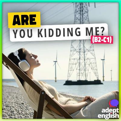 The Real Cost Of Green Energy (B2+) Ep 851