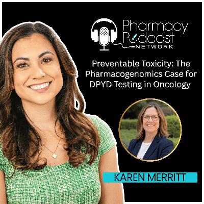 Preventable Toxicity: The Pharmacogenomics Case for DPYD Testing in Oncology | Precision Medicine Pharmacist Podcast Preventable Toxicity: The Pharmacogenomics Case for DPYD Testing in Oncology | Precision Medicine Pharmacist Podcast