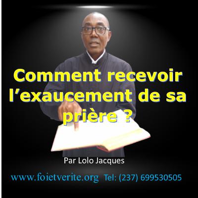 Comment recevoir l’exaucement de sa prière ?