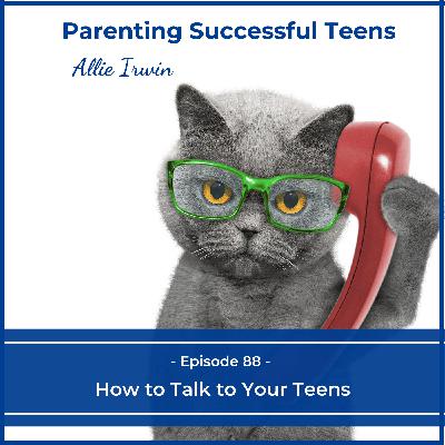 How to Talk to Your Teens