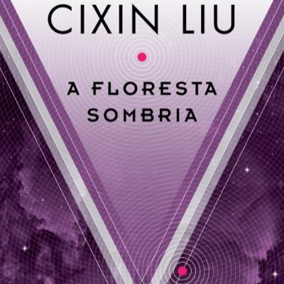 A Floresta Sombria - Cixin Liu A Floresta Sombria - Cixin Liu