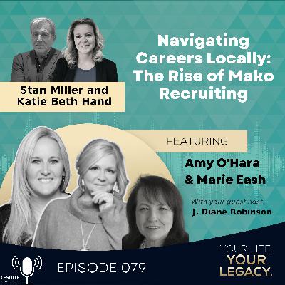 Amy O'Hara & Marie Eash: Navigating Careers Locally: The Rise of Mako Recruiting