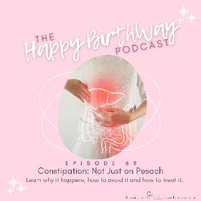 69. Constipation: Not Just on Pesach