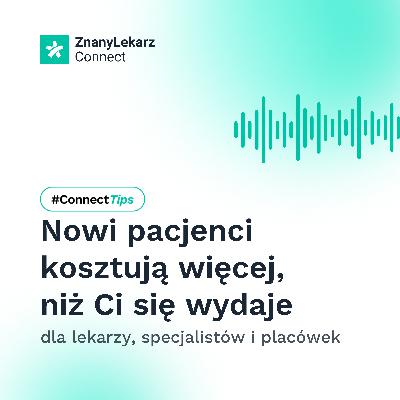 Nowi pacjenci kosztują więcej, niż Ci się wydaje