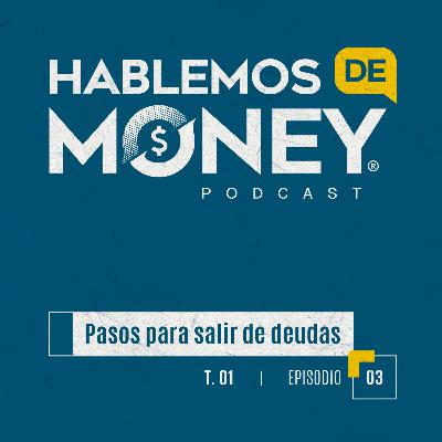 #3 | “Pasos para salir de deudas“ #3 | “Pasos para salir de deudas“