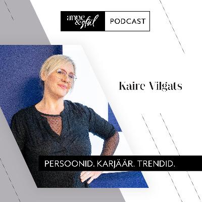 Kaire Vilgats laulja- ja näitlejatööst, lastest ja õpingutest