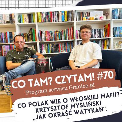 Co Polak wie o włoskiej mafii? Krzysztof Myśliński „Jak okraść Watykan". Co tam? Czytam! #70
