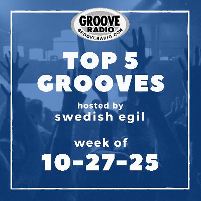 Top 5 Grooves by Swedish Egil - week of 10–27-25