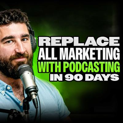 How to Replace Your Marketing with a Podcast in 90 Days | Ryan Sullivan How to Replace Your Marketing with a Podcast in 90 Days | Ryan Sullivan