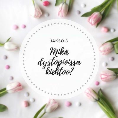 3. Mikä dystopioissa kiehtoo?