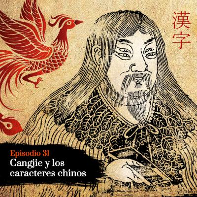 CangJie y los caracteres chinos - Episodio 31