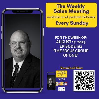 Episode 162: The Focus Group of One Episode 162: The Focus Group of One