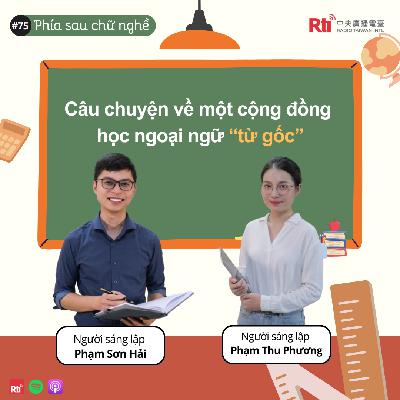[Phía sau chữ nghề - Tập 75] Gặp gỡ hai bạn trẻ người Việt sáng lập cộng đồng học ngoại ngữ tại Việt Nam