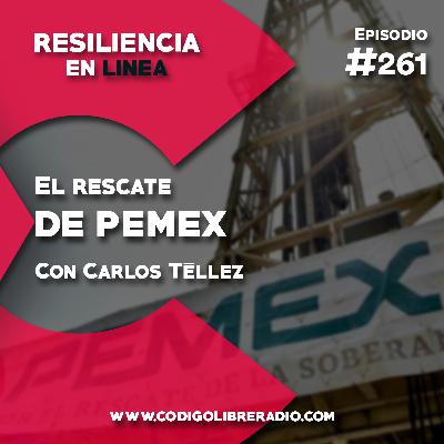 Ep. 261 :: El rescate de Pemex