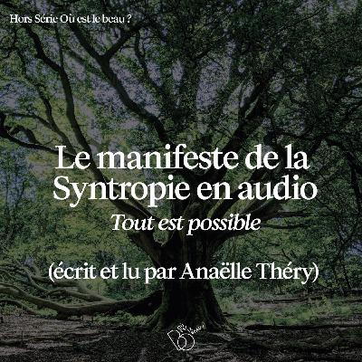 #248 - Le manifeste de la Syntropie en audio (écrit et lu par Anaëlle Thery)