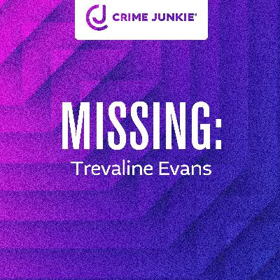 MISSING: Trevaline Evans
