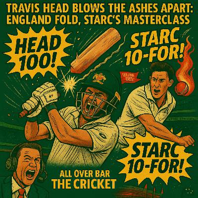 18. Heady Blows the Ashes Apart: Starc’s Masterclass as England Fold