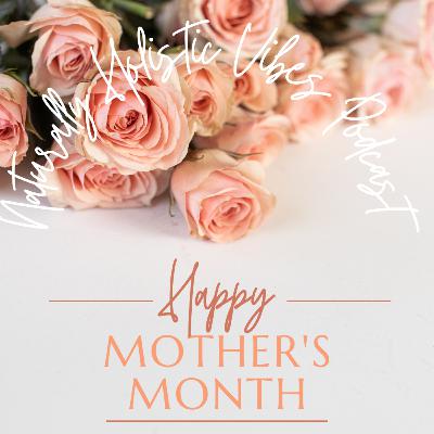 Episode 11-Happy Mother's Month (Honoring the Mother InnerG, Big Momma, Yemoja, & Ancestral Mothers)