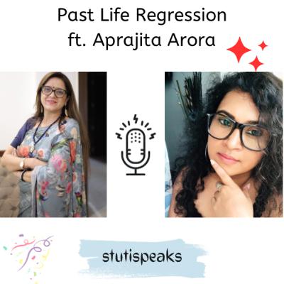 Past Life Regression - ft. Aprajita Arora Past Life Regression - ft. Aprajita Arora