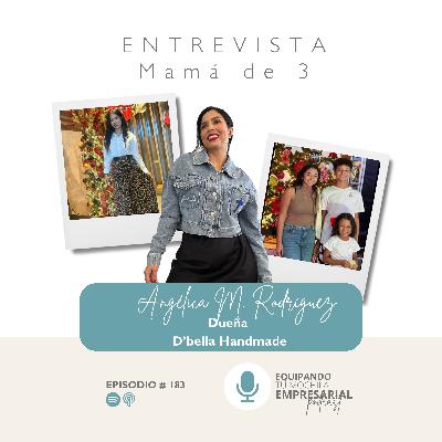 🎧Entrevista Mamá de 3🎧: Dueña, D'bella- Industria diseño textil y moda-Ep. #183