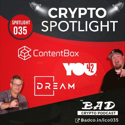 Crypto Spotlight 35: DREAM, You42, ContentBox