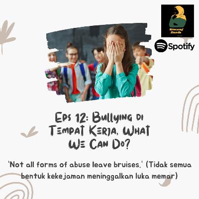 Eps 12: Bullying di Tempat Kerja, What We Can Do? #Kolabakar