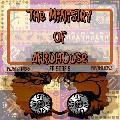 Episode 10: The Ministry Of Afro House Episode 5 Mixed by Mrnhlicks
