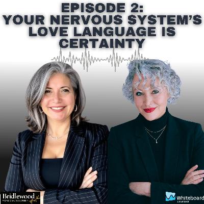 Episode 2: The Nervous System's Love Langauge is Certainty