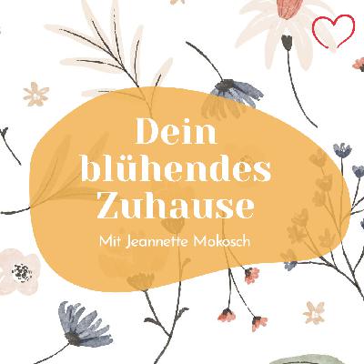 Dein blühendes Zuhause mit Jeannette Mokosch