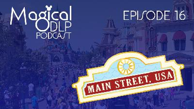 Episode 16:  Main Street USA