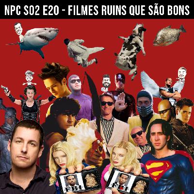 NPC S02 E20 - Filmes ruins que são bons NPC S02 E20 - Filmes ruins que são bons