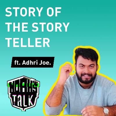 Story of the Storyteller, ft. Adhri Joe.