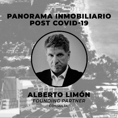 Panorama Inmobiliario Post Covid-19 con Alberto Limón