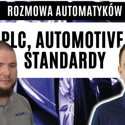 RS13: Automatyk w branży automotive: sterowniki PLC, roboty, standardy | Jerzy Brzozowski z NOARCO | #AutomatykNaFroncie