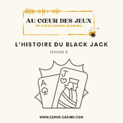 L'histoire du black jack L'histoire du black jack