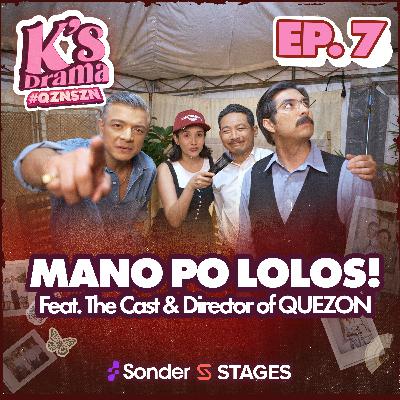 K's Drama S3E7: Mano po, Lolos! feat. The Cast & Director of QUEZON!