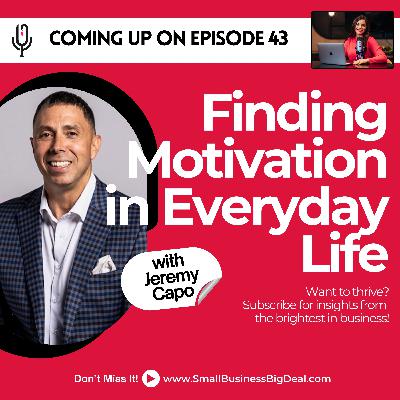 Ep: 43 Keep Showing Up: Building a Life of Impact, Consistency, and Connection with Jeremy Capo