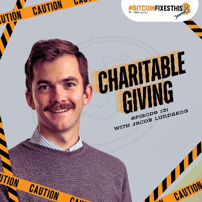 Bitcoin Fixes This #131: Charitable Giving with Jacob Lundskog
