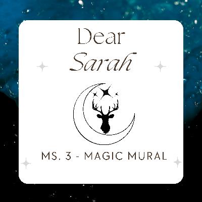 Dear Sarah, Magic Mural - Mini-sode 3
