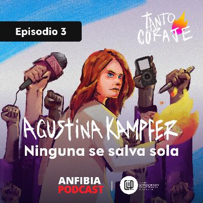 Agustina Kämpfer, ninguna se salva sola Agustina Kämpfer, ninguna se salva sola