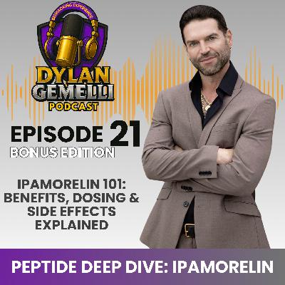 Episode #21:  Dylan Gemelli gives a short and sweet explanation of the well known peptide Ipamorelin