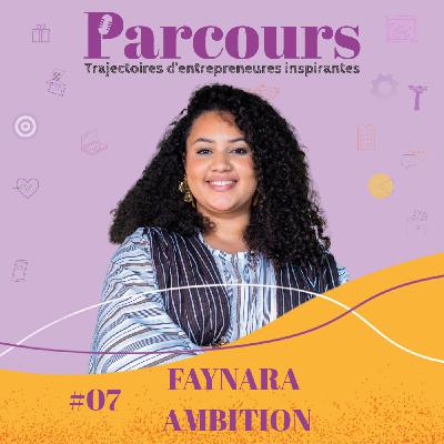 Parcours EP 07 - Ambition avec Faynara (Faynara Mastour) Parcours EP 07 - Ambition avec Faynara (Faynara Mastour)