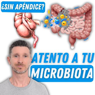 ¿ sin APÉNDICE ? atento a tu MICROBIOTA ¿ sin APÉNDICE ? atento a tu MICROBIOTA