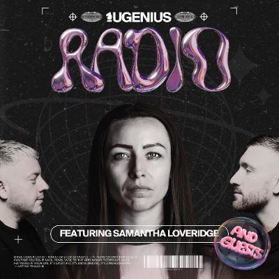 UGENIUS Radio #136 with Samantha Loveridge UGENIUS Radio #136 with Samantha Loveridge