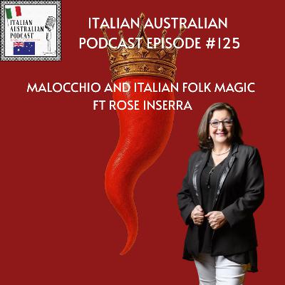 Episode 125: Malocchio and Italian Folk Magic featuring Rose Inserra Episode 125: Malocchio and Italian Folk Magic featuring Rose Inserra