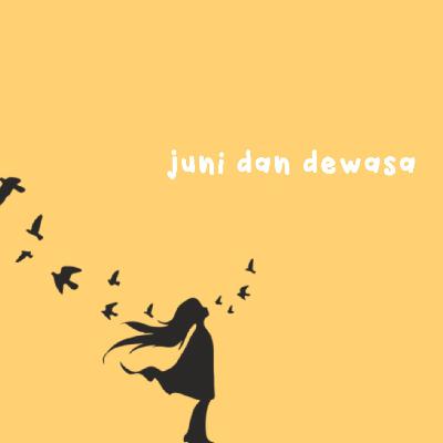 juni dan dewasa (puisi khoriul triann)
