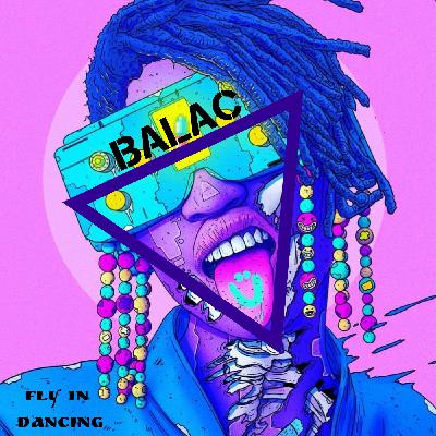 Balac▽ - Fly in DancinG
