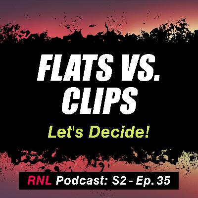 Flats for Skills / Clips for Speed! Pedal choice, Confidence and Yearbook of Stoke! [RNL S2, Ep 35]
