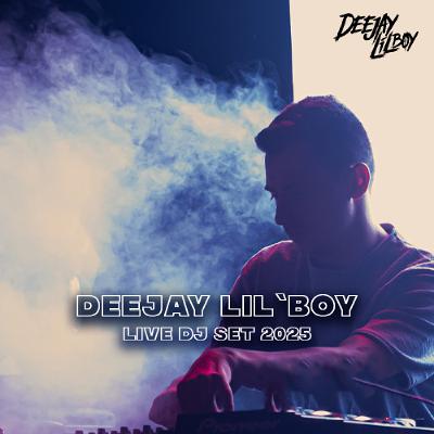 Deejay Lil`Boy Live Dj Set 2025