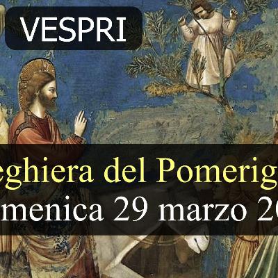 Preghiera del Pomeriggio DOMENICA 29 MARZO 2026 ❤️ Secondi Vespri - Domenica delle Palme, Passione del Signore Preghiera del Pomeriggio DOMENICA 29 MARZO 2026 ❤️ Secondi Vespri - Domenica delle Palme, Passione del Signore